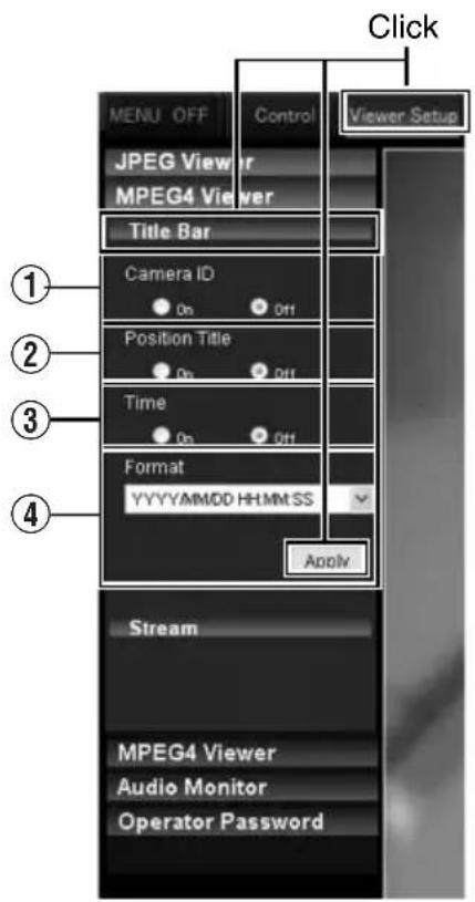 Click MENU OFF Control Viewer Setup JPEG Viewer MPEG4 Viewer Title Bar Camera ID Position Title Time Format YYYYMMDD HHMMSS Apply Stream MPEG4 Viewer Audio Monitor Operator Password