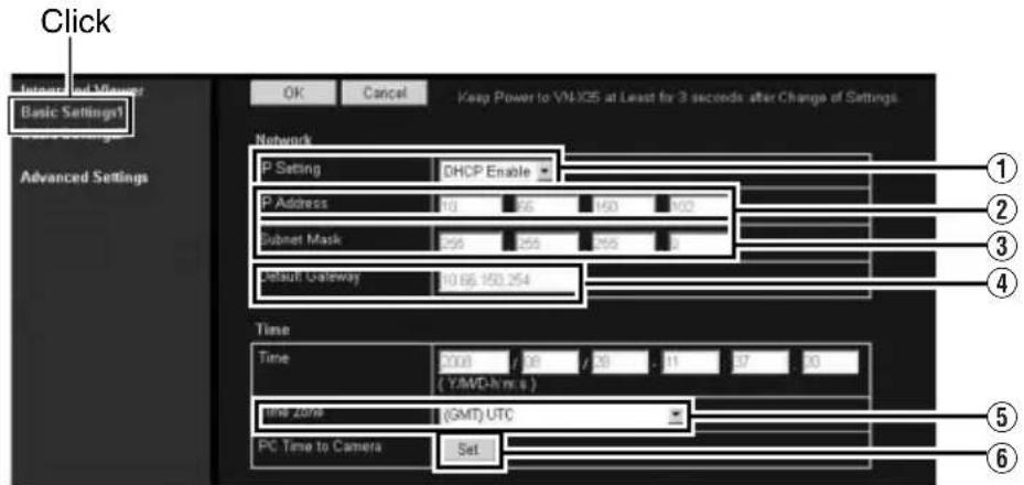 Click Basic Settings1 OK Cancel Keep Power to VNJOS at Least for 3 seconds after Change of Settings Advanced Settings Network P Setting DHCP Enable P Address 10 256 150 100 Subnet Mask 256 255 255 2 Default Gateway 10.66.150.254 Time Time 2008 / 38 / 28 11 37 30 (Y/MC-h m.s.) time zone (GMT) UTC PC Time to Camera Set ① ② ③ ④ ⑤ ⑥