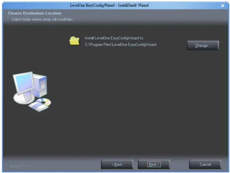 LevelOne EasyConfigWizard - InstallShield Wizard Choose Destination Location Select folder where setup will install files Install LevelOne EasyConfigWizard to: C:\Program Files\LevelOne EasyConfigWizard Change... InstallShield < Back Next > Cancel