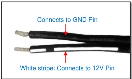 Connects to GND Pin White stripe: Connects to 12V Pin