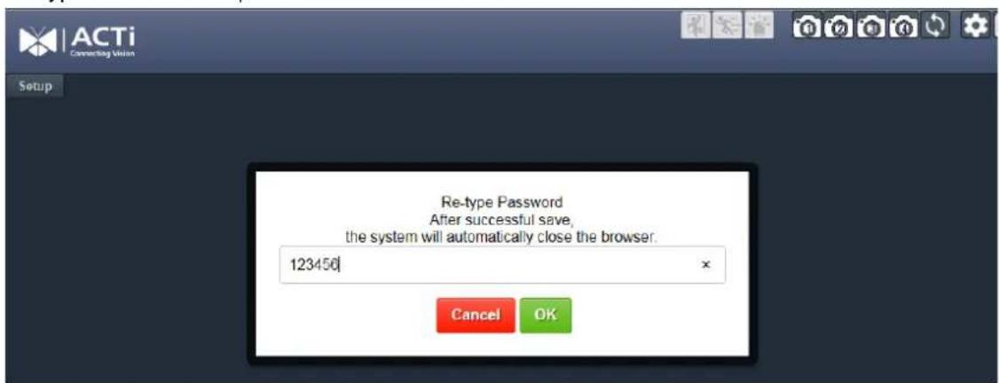 Re-type Password After successful save, the system will automatically close the browser. 123450 Cancel OK