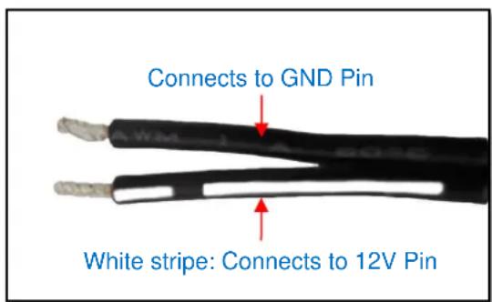 Connects to GND Pin White stripe: Connects to 12V Pin