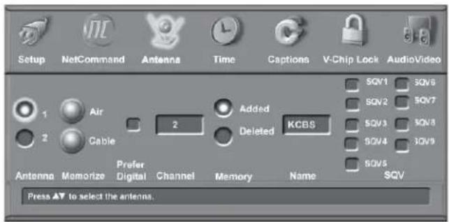 Setup NetCommand Antenna Time Captions V-Chip Lock AudioVideo 1 Air 2 Cable Added Deleted KCBS SQV1 SQV6 SQV2 SQV7 SQV3 SQV8 SQV4 SQV9 SQV5 Antenna Memorize Prefer Channel Memory Name SQV Press ▲ to select the antennas.