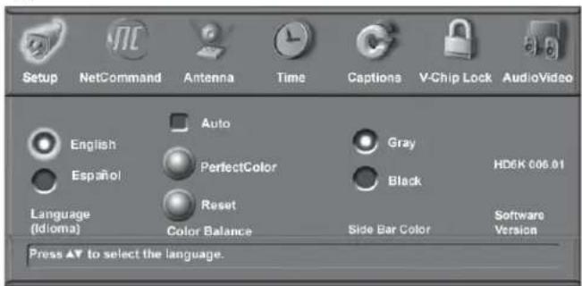 Setup NetCommand Antenna Time Captions V-Chip Lock AudioVideo English Espanol Language (Idioma) Auto PerfectColor Reset Color Balance Gray Black Side Bar Color Software Version Press ▲ to select the language.