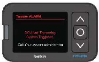 Tamper ALARM DCU Anti-Tampering System Triggered Call Your system administrator belkin FOSM800R
