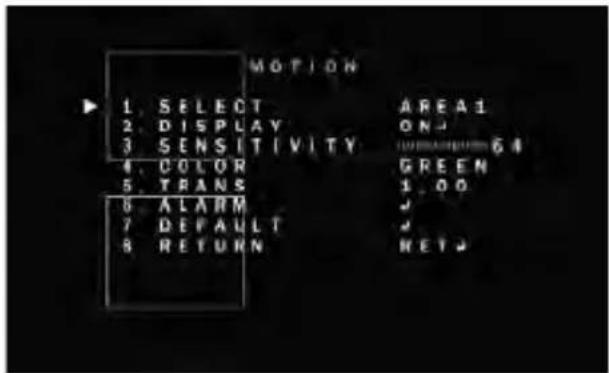 MOTION 1 SELECT AREA 1 2 DISPLAY ON- 3 SENSITIVITY 64 4 COLOR GREEN 5 TRANS 1.00 6 ALARM J 7 DEFAULT J 8 RETURN RETJ