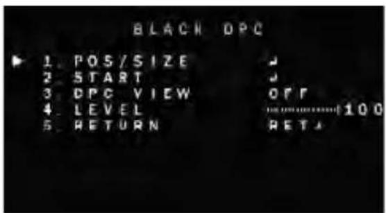 BLACK DPC 1. POS/SIZE J 2. START J 3. DPC VIEW OFF 4. LEVEL 100 5. RETURN RETA