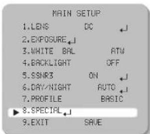MAIN SETUP 1.LENS DC 2.EXPOSURE 3.WHITE BAL ATW 4.BACKLIGHT OFF 5.SSNR3 ON 6.DAY/NIGHT AUTO 7.PROFILE BASIC 8.SPECIAL 9.EXIT SAVE
