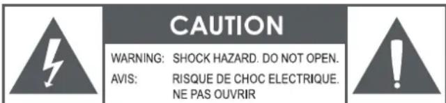 CAUTION WARNING: SHOCK HAZARD. DO NOT OPEN. AVIS: RISQUE DE CHOC ELECTRIQUE. NE PAS OUVRIR