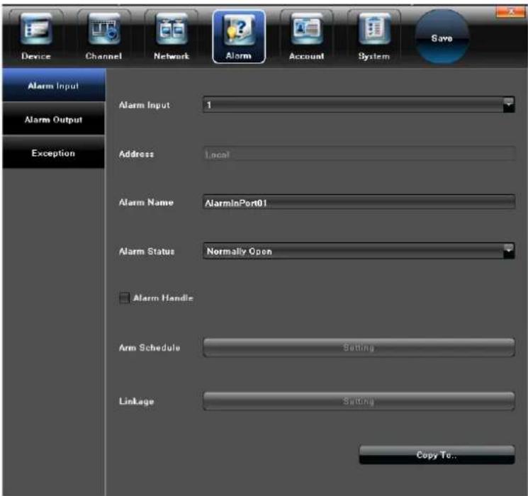 Device Channel Network Alarm Account System Save Alarm Input Alarm Output Exception Alarm Input 1 Address Local Alarm Name AlarmPort01 Alarm Status Normally Open Alarm Handle Arm Schedule Setting Linkage Setting Copy To...