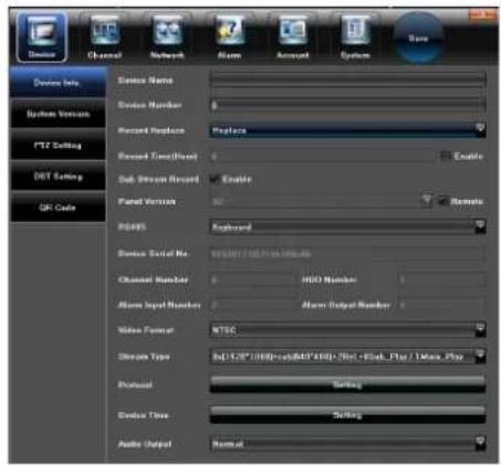Device Channel Network Alarm Amount System Store Device info. System Version PTZ Setting DET Setting OK Code Device Name: Device Number: Record Headcount: Record Time(Boost) Sub-Stream Record Panel Version: RGB5 Device Serial No: Channel Number: Alone Input Number: Video Format: Strator Type: Protocol: Device Size: Audio Output: Enable Enable Enable Enable Enable Enable Enable Enable Enable Enable Enable Enable Enable Enable Enable Enable Enable Enable Enable Enable Enable Enable Enable Enable Enable Enable Enable Enable Enable Enable Enable Enable Enable Enable Enable Enable Enable Enable Enable Enable Enable Enable Enable Enable Enable Enable Enable Enable Enable Enable Enable