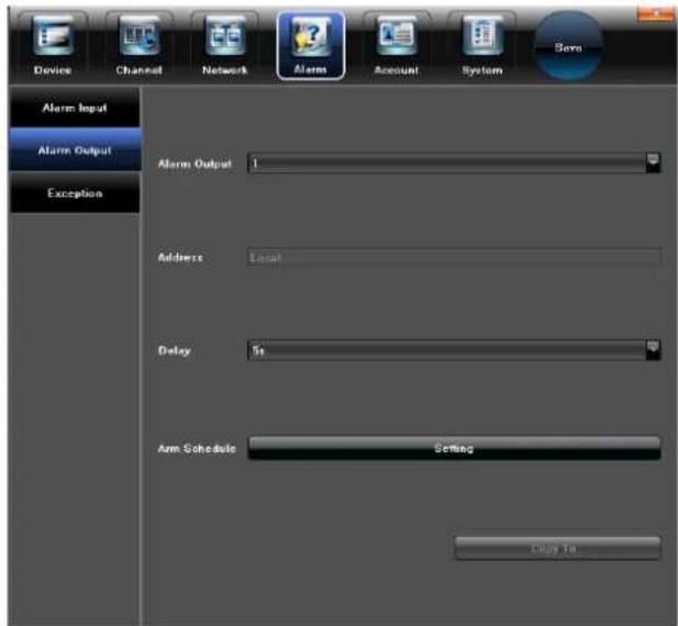 Device Channel Network Alarm Account System Sore Alarm Input Alarm Output Exception Alarm Output 1 Address Local Delay 5s Arm Schedule Setting Help To