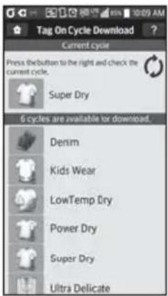 Tag On Cycle Download Current cycle Press the button to the right and check the current cycle. Super Dry 6 cycles are available to download. Denim Kids Wear LowTemp Dry Power Dry Super Dry Ultra Delicate