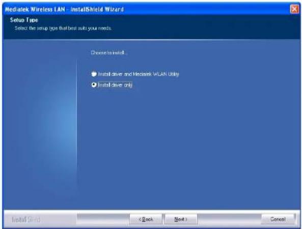 Mediatek Wireless LAN - InstallShield Wizard Setup Type Select the setup type that best suit your needs. Choose to install... • Install driver and Mechanical VLAN Only • Install driver only Install Closed < Back Next > Cancel