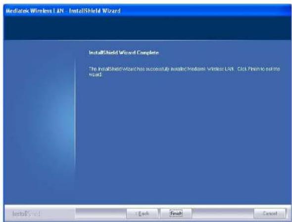 Mediatek Wireless LAN - InstallShield Wizard InstallShield Wizard Complete The InstallShield Wizard has successfully installed Mediatek Wireless List. Click Finish to exit the world. InstallShield + Back Finish Cancel