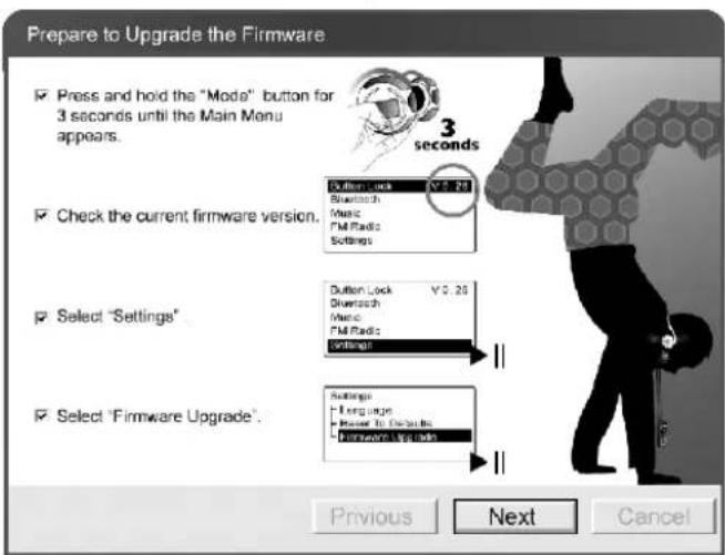Prepare to Upgrade the Firmware Press and hold the "Mode" button for 3 seconds until the Main Menu appears. Check the current firmware version. Select "Settings" Select "Firmware Upgrade". Previous Next Cancel