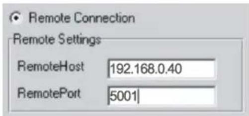 Remote Connection Remote Settings RemoteHost 192.168.0.40 RemotePort 5001