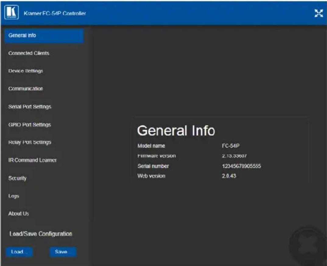 Kramer FC-54P Controller General Info Connected Clients Device Settings Communication Serial Port Settings GPIO Port Settings Relay Port Settings IR Command Learner Security Logs About Us Load/Save Configuration Load Save General Info Model name FC-54P Firmware version 2.13.33607 Serial number 12345678905555 Web version 2.0.43
