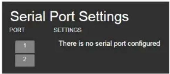 Serial Port Settings PORT SETTINGS 1 There is no serial port configured 2