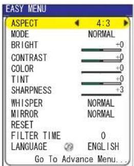 EASY MENU ASPECT 4:3 MODE NORMAL BRIGHT +0 CONTRAST +0 COLOR +0 TINT +0 SHARPNESS +3 WHISPER NORMAL MIRROR NORMAL RESET FILTER TIME 0 LANGUAGE ENGLISH Go To Advance Menu...
