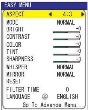 EASY MENU ASPECT 4:3 MODE NORMAL BRIGHT +0 CONTRAST +0 COLOR +0 TINT +0 SHARPNESS +3 WHISPER NORMAL MIRROR NORMAL RESET FILTER TIME 0 LANGUAGE ENGLISH Go To Advance Menu...