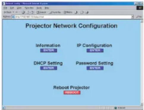 Projector Network Configuration Information ENTER IP Configuration ENTER DHCP Setting ENTER Password Setting ENTER Reboot Projector REBOOT