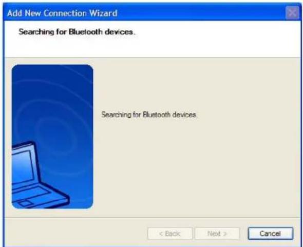 Add New Connection Wizard Searching for Bluetooth devices. Searching for Bluetooth devices. < Back Next > Cancel