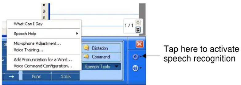 What Can I Say Speech Help Microphone Adjustment... Voice Training... Add Pronunciation for a Word... Voice Command Configuration... 1 / 1 Dictation Command Speech Tools Tap here to activate speech recognition Func ScrLk