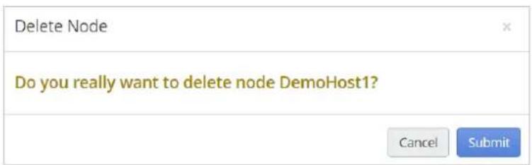 Delete Node Do you really want to delete node DemoHost1? Cancel Submit