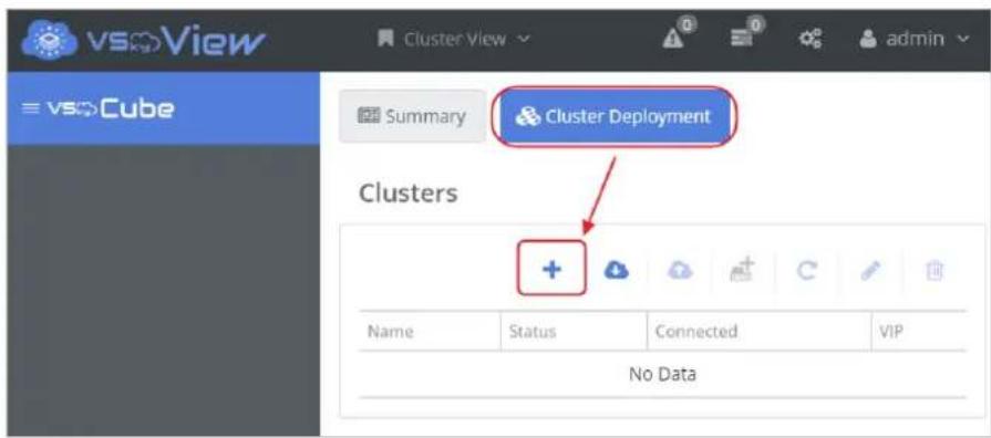 vsView vsCube Summary Cluster Deployment Clusters + Name Status Connected VIP No Data