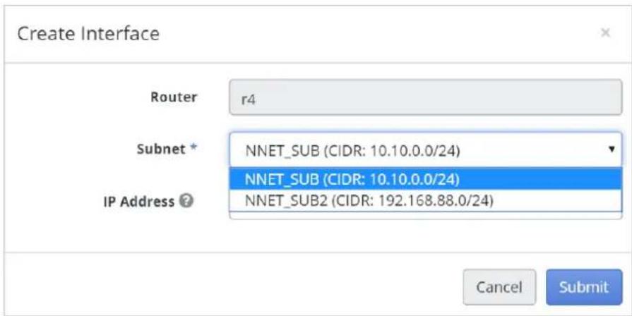 Create Interface Router r4 Subnet * NNET_SUB (CIDR: 10.10.0.0/24) NNET_SUB (CIDR: 10.10.0.0/24) IP Address ? NNET_SUB2 (CIDR: 192.168.88.0/24) Cancel Submit