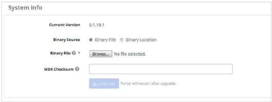 System Info Current Version 0.1,19.1 Binary Source Binary File Binary Location Binary File * Browse... No file selected. MD5 Checksum Upgrade Portal will restart after upgrade.