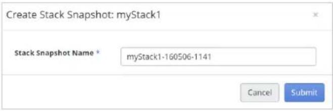 Create Stack Snapshot: myStack1 Stack Snapshot Name * myStack1-160506-1141 Cancel Submit