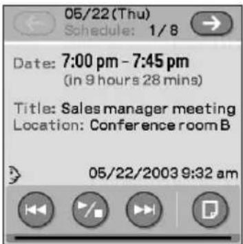 05/22 (Thu) Schedule: 1/8 Date: 7:00 pm - 7:45 pm (in 9 hours 28 mins) Title: Sales manager meeting Location: Conference room B 05/22/2003 9:32 am