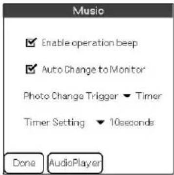 Music Enable operation beep Auto Change to Monitor Photo Change Trigger ▼ Timer Timer Setting ▼ 10seconds Done AudioPlayer