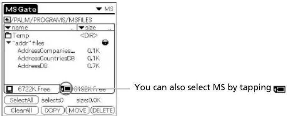 MS Gate /PALM/PROGRAMS/MSFILES name size Temp "addr" files AddressCompanies... 0.1K AddressCountriesDB 0.1K AddressDB 0.7K 6722K Free 0182K Free SelectAll selectO size:0.0K ClearAll COPY MOVE DELETE You can also select MS by tapping
