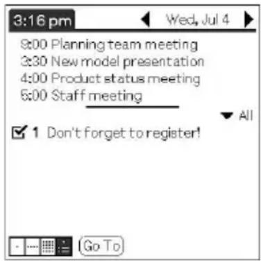 3:16 pm Wed, Jul 4 9:00 Planning team meeting 2:30 New model presentation 4:00 Product status meeting 5:00 Staff meeting ✓ 1 Don't forget to register! Go To