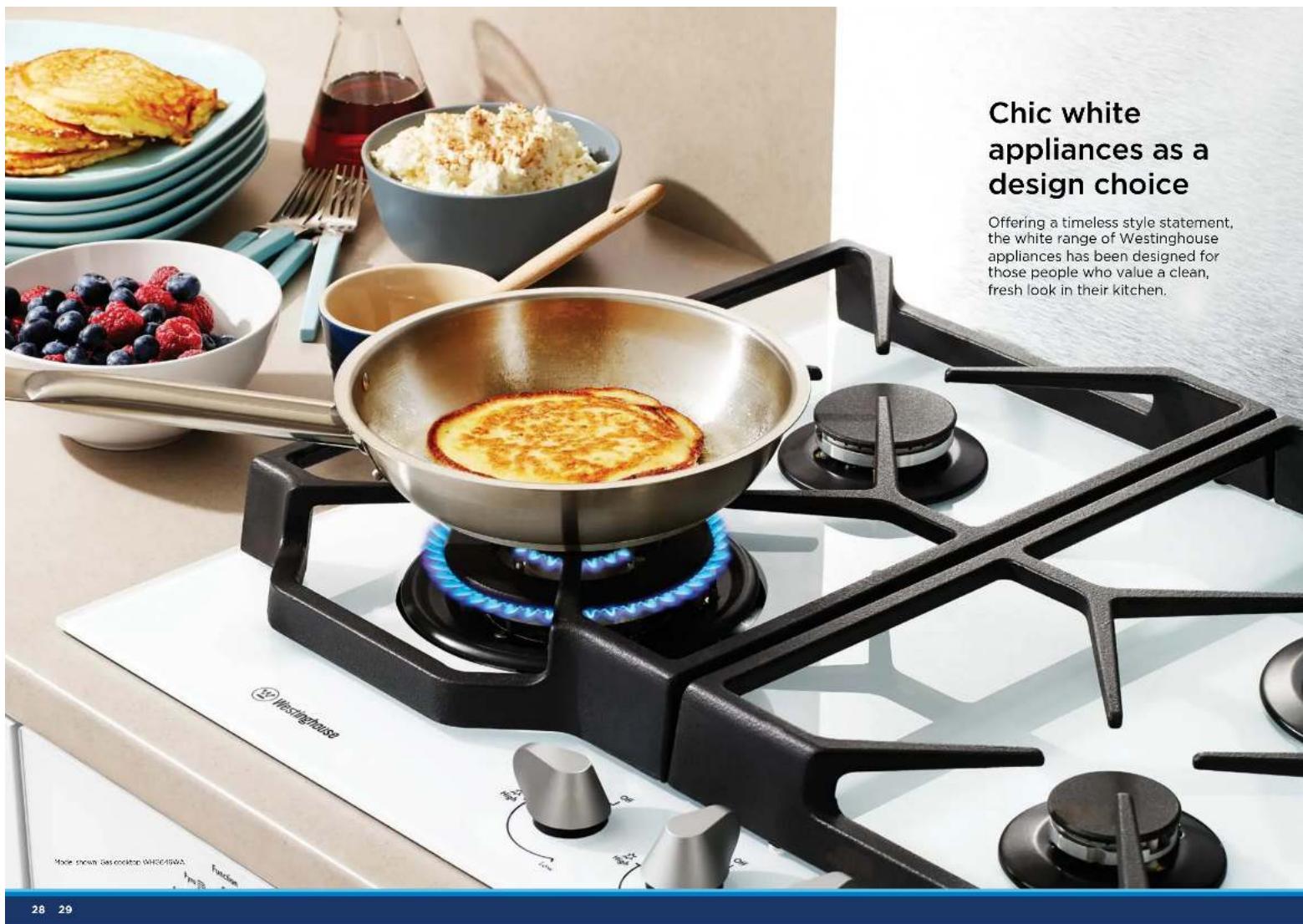 Chic white appliances as a design choice Offering a timeless style statement, the white range of Westinghouse appliances has been designed for those people who value a clean, fresh look in their kitchen. Westinghouse 28 29