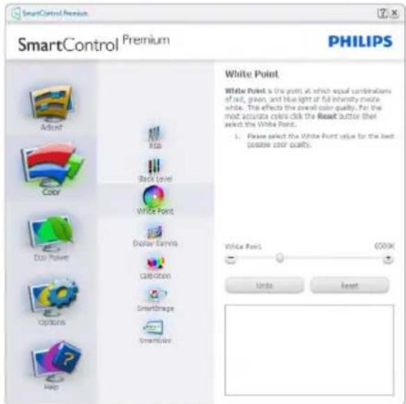 SmartControl Premium SmartControl Premium PHILIPS White Point White Point is the point, at which equal combinations of red, green, and blue light at full intensity make white. The effects the overall color quality. For the most accurate colors click the Reset button then select the White Point. 1. Please select the White Point value for the best possible color quality. White Point G000K Units Reset