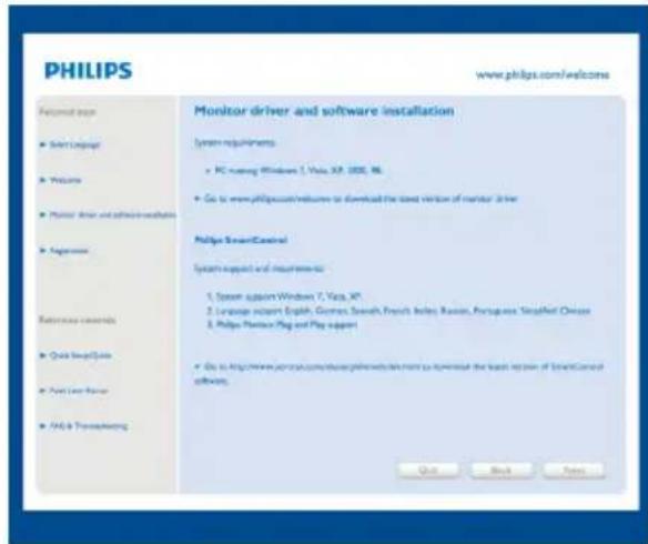 PHILIPS www.philips.com/welcons Functional scope • Start Language • Features • Monitor driver and software installation • Expression Monitor driver and software installation System requirements: • PC naming Windows 1, Vola, XP, IBM, MG. • Go to www.philipsacust/reduces to download the latest version of monitor driver Philips SmartControl System support and requirements: 1. System support Windows 7, Vola, XP 2. Language support English, German, Spanish, French, British, Russian, Portuguese, Simplified Choice 3. Philips Version Ping and Play support • Do not log www.philips.com where applicable devices must be approved for the latest version of SmartControl software. Quick Back Finish