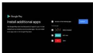 Google Play Install additional apps The Google Play has the highest number of apps for your TV but started from the most recommended apps. You can install a new app to the Google Play system.