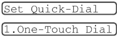 Set Quick-Dial 1. One-Touch Dial