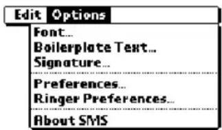 Edit Options Font... Boilerplate Text... Signature... Preferences... Ringer Preferences... About SMS