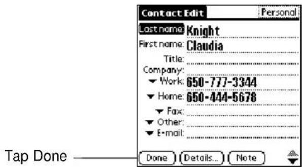 Contact Edit Personal Last name: Knight First name: Claudia Title: Company: Work: 650-777-3344 Home: 650-444-5678 Fax: Other: E-mail: Done Details... Note Tap Done