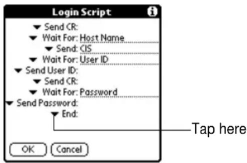 Login Script Send CR: Wait For: Host Name Send: CIS Wait For: User ID Send User ID: Send CR: Wait For: Password Send Password: End: OK Cancel Tap here
