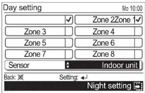 Day setting Mo 10:00 Zone 2Zone 1 Zone 3 Zone 4 Zone 5 Zone 6 Zone 7 Zone 8 Sensor Indoor unit Back: Setting: Night setting