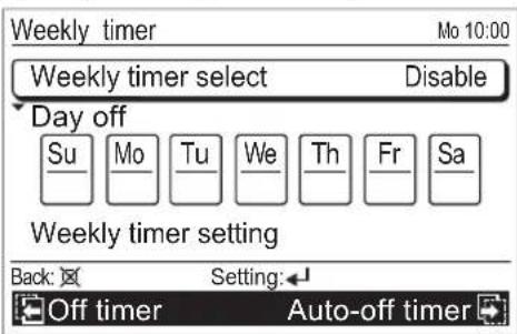 Weekly timer Mo 10:00 Weekly timer select Disable Day off Su Mo Tu We Th Fr Sa Weekly timer setting Back: Setting: Off timer Auto-off timer