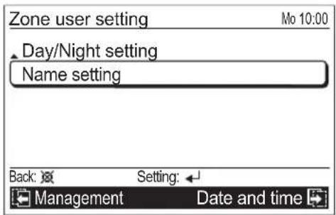 Zone user setting Mo 10:00 Day/Night setting Name setting Back: Setting: ← Management Date and time
