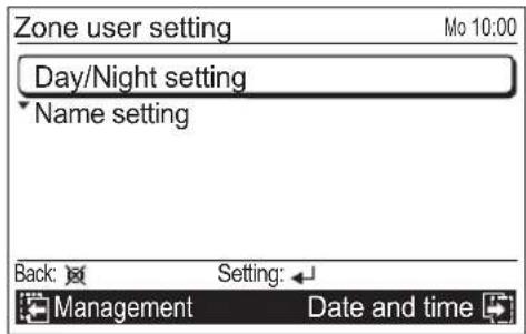 Zone user setting Mo 10:00 Day/Night setting Name setting Back: Setting: Management Date and time