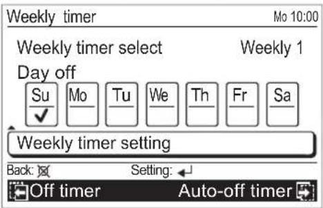 Weekly timer Mo 10:00 Weekly timer select Weekly 1 Day off Su Mo Tu We Th Fr Sa Weekly timer setting Back: Setting: Off timer Auto-off timer